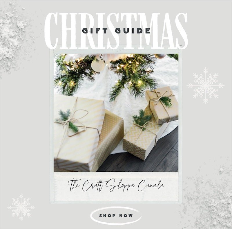 Christmas Gift Guide - The Craft Shoppe Canada